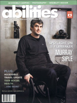 The most recent issue of Abilities Magazine (#75 - Summer 2008). Follow this link to find out more.